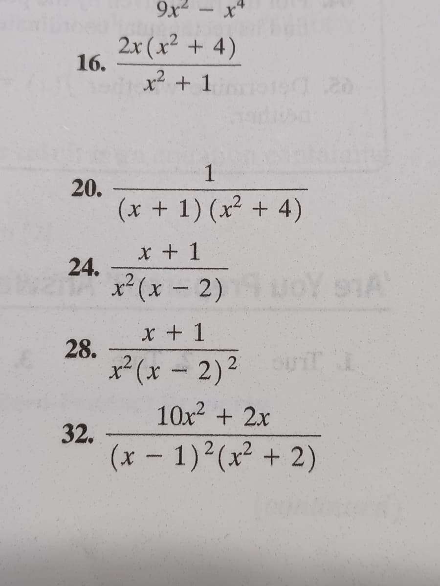 9x - x*
2x (x² + 4)
16.
x² + 1
1
20.
(*+ 1) (x + 4)
x + 1
24.
x*(x - 2)
X +1
28.
x(x- 2)2 T a
10x + 2x
32.
(x- 1)2(x² + 2)
