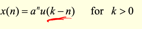 x(n)= a"u(k − n)
for k>0