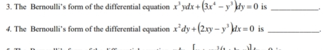 3. The Bernoulli's form of the differential equation x³ydx + (3x² − y³ )dy = 0 is
4. The Bernoulli's form of the differential equation x²dy+ (2xy = y³ )dx=0 is
361.1 alu
H'*