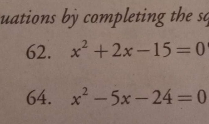 62. x +2x-15=0
64. x -5x-24=0
