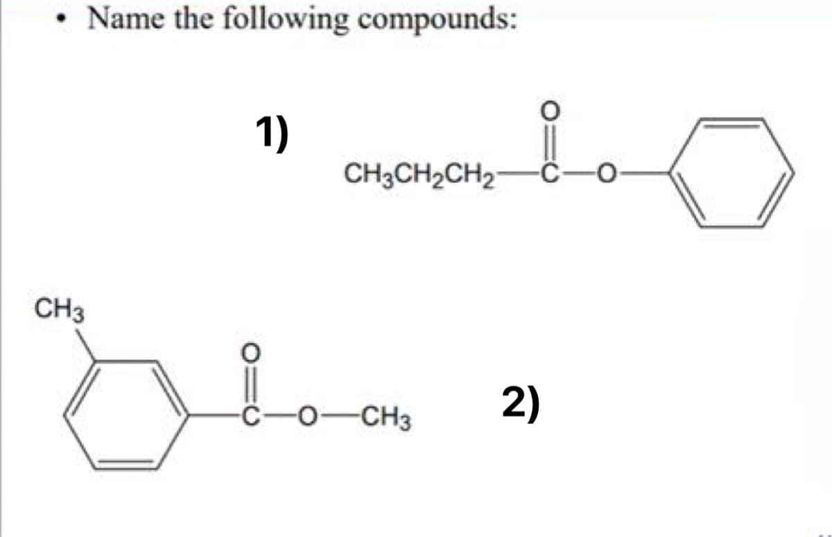 Name the following compounds:
CH3
1)
i.
CH3CH₂CH₂
D-CH3
i
2)