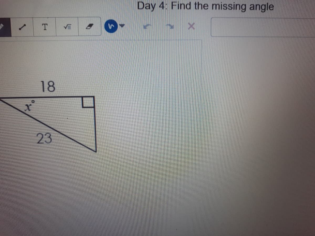 Day 4: Find the missing angle
1.
18
23
