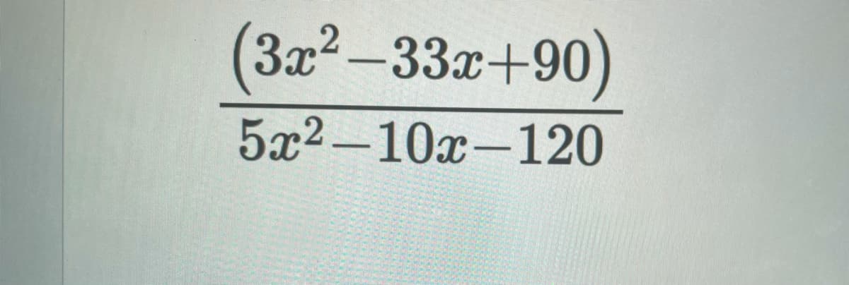 (3x²-33x+90)
5x²-10x-120