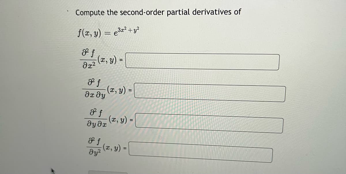 Compute the second-order partial derivatives of
f(x, y) = e³x² +y?
(x, y) =
(x, y) =
%3D
(x, y) =
(z, v) -|
dy?
