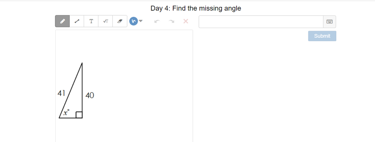 Day 4: Find the missing angle
T
Submit
41
40
