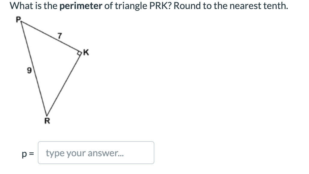 What is the perimeter of triangle PRK? Round to the nearest tenth.
R
type your answer...
