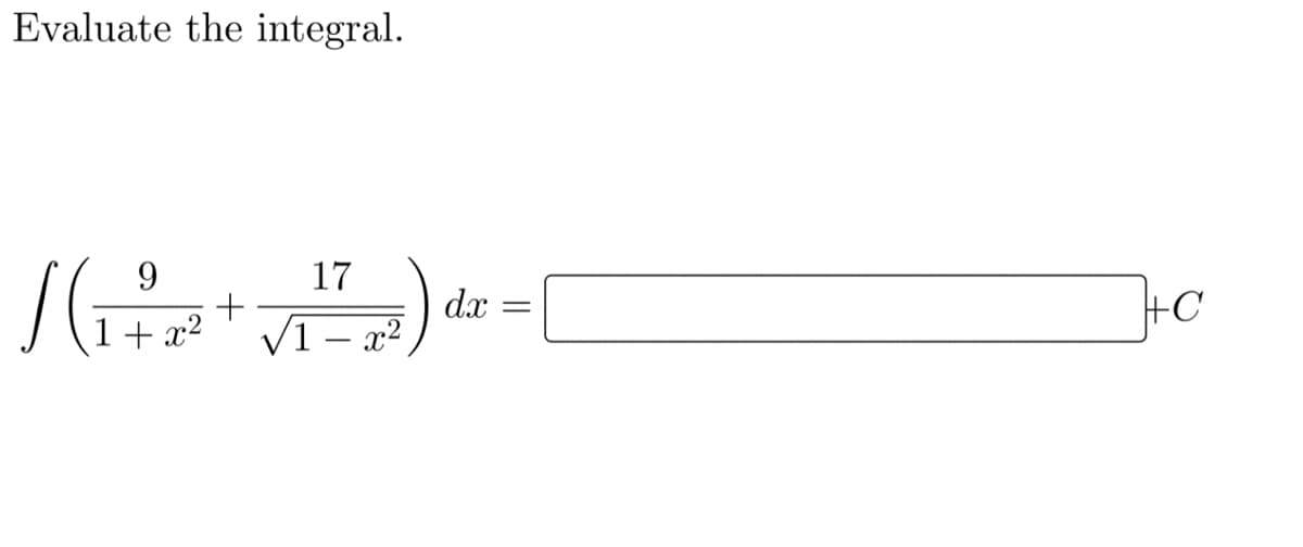 Evaluate the integral.
9
17
dx
V1 – x²
+C
+ x2
