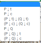 P↓t
Pic
(P↓t) ↓ (Q ↓t)
(P↓c) ↓ (Qc)
P↓Q
(P↓Q) ↓ t
(P↓Q) ↓ C
es represents a