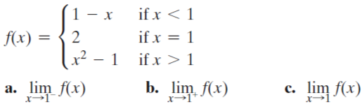 if x < 1
f(x) =
2
if x = 1
x² -
1
if x > 1
a. lim f(x)
x→1
b.
x→1°
lim f(x)
c. lim f(x)
