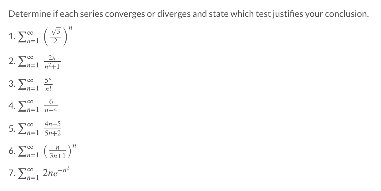 Determine if each series converges or diverges and state which test justifies your conclusion.
n
V3
1. En=1
