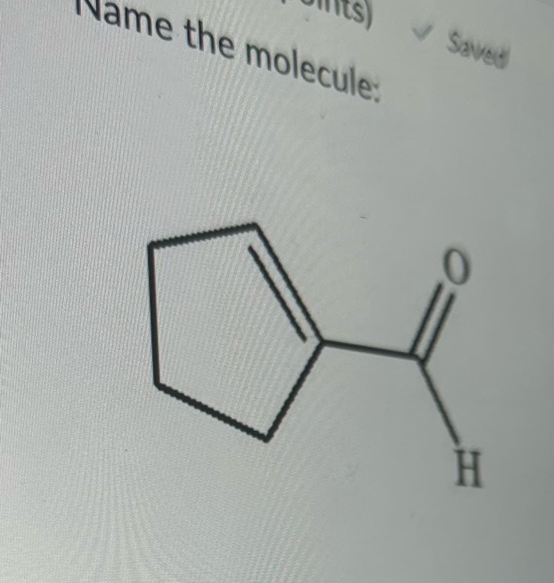 came the molecule:
✓ Saved
0
H