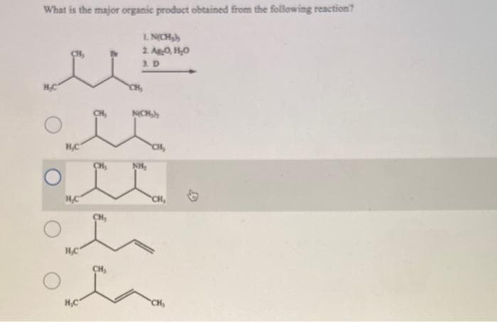 What is the major organic product obtained from the following reaction?
HC
H₂C
HC
H₂C
H,C
CH₂
CH,
1. N(CH₂)
2. A0, 1₂0
3. D
CH₂
N(CH₂)
NH₂
CH₂
CH,
CH₂