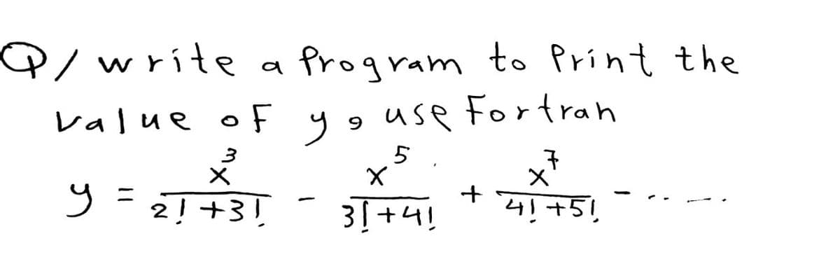 Q/write
a
value of
X
9=221231241251
y
Program to Print the
yo use for tran
-
7
X
X'
31+41 41+51
+