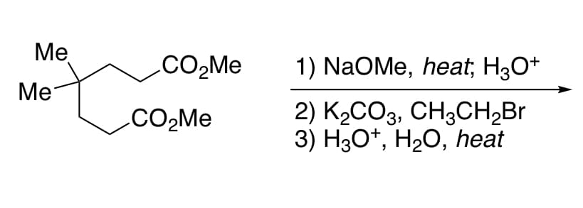 Me
CO,Me
1) NaOMe, heat; H3O*
Me
2) K2CO3, CH3CH,Br
3) H30*, H2O, heat
.CO,Me

