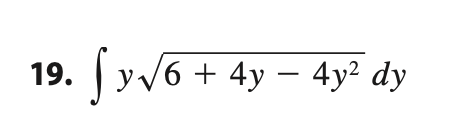 19. fy/6 + 4y – 4y² dy
