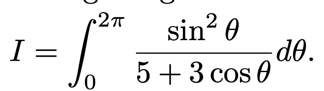I =
c2π sin² 0
0
5 + 3 cos 0
dᎾ .
