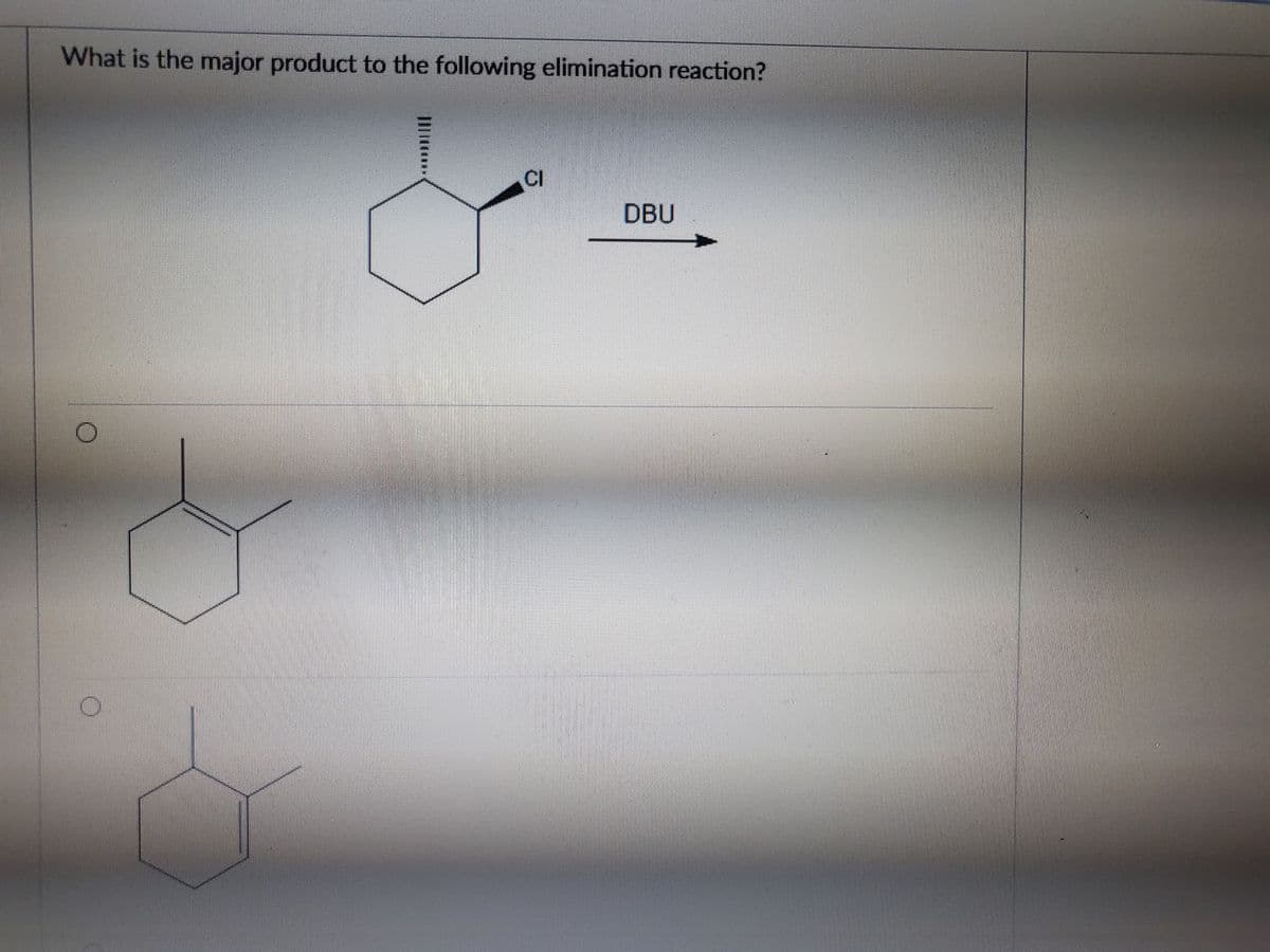 What is the major product to the following elimination reaction?
CI
DBU
