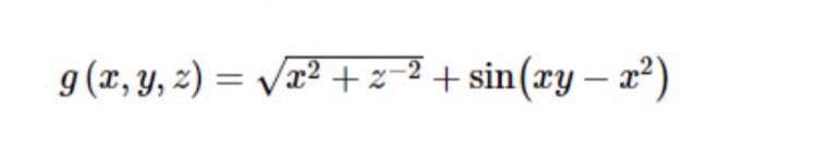 g(x, y, z) = /r² +z-2 + sin(xy – ²)
