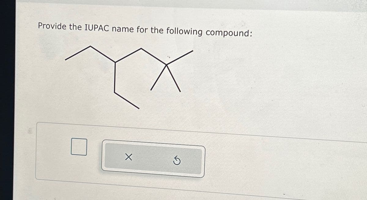 Provide the IUPAC name for the following compound:
XX
X
Ś