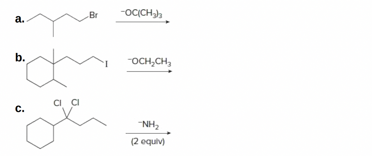 Br
-OCCCH3)3
а.
b.
-OCH,CH3
CI CI
C.
-NH2
(2 equiv)
