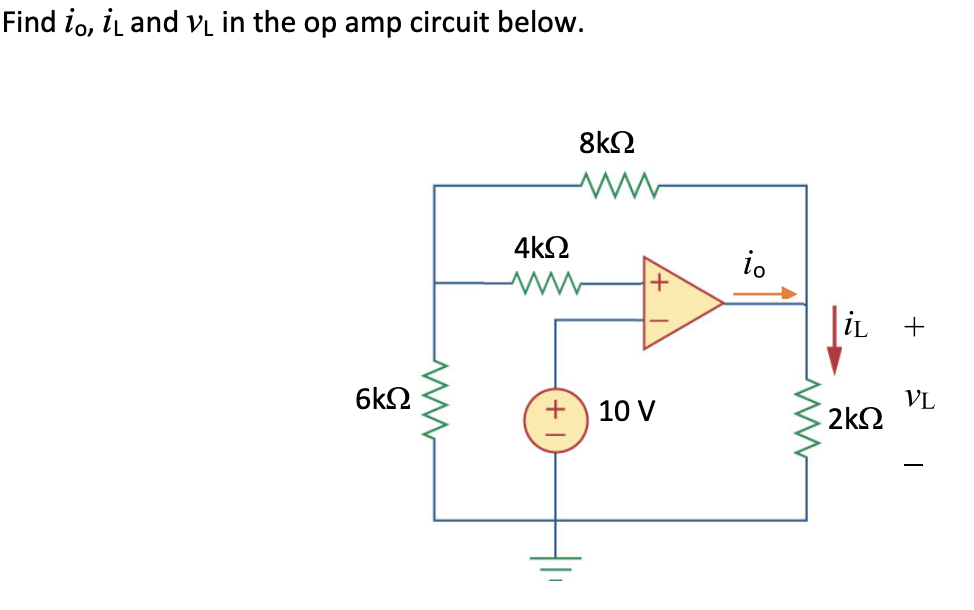 Find io, it and vL in the op amp circuit below.
6ΚΩ
ww
4ΚΩ
8ΚΩ
10 V
io
www
lit
2ΚΩ
+
VL