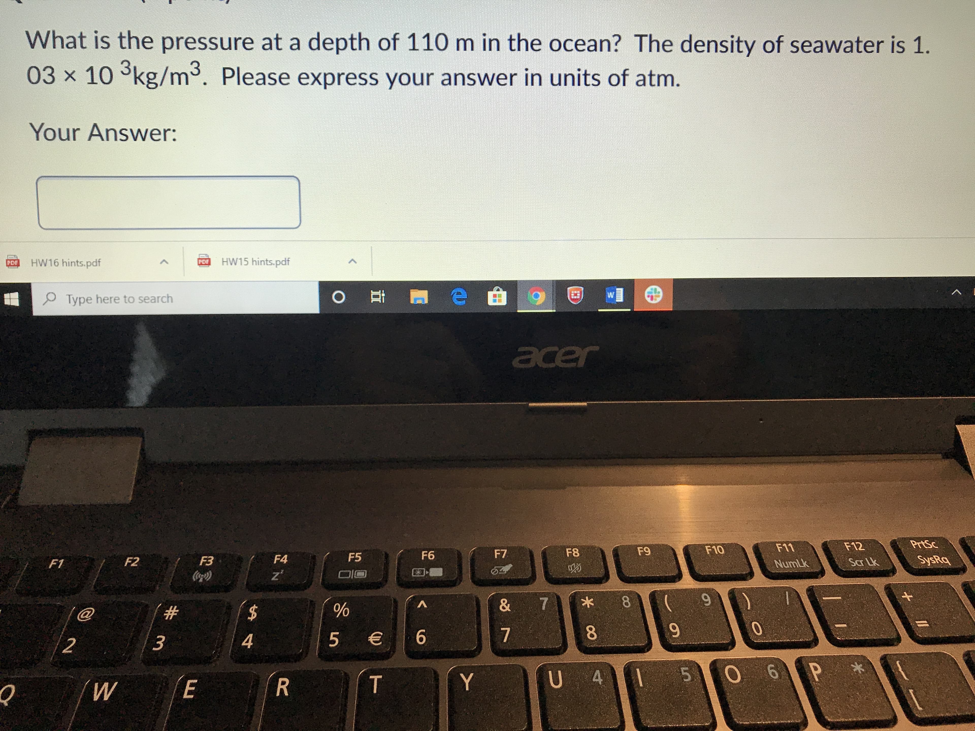 What is the pressure at a depth of 110 m in the ocean? The density of seawater is 1.
03 x 10 kg/m. Please express your answer in units of atm.

