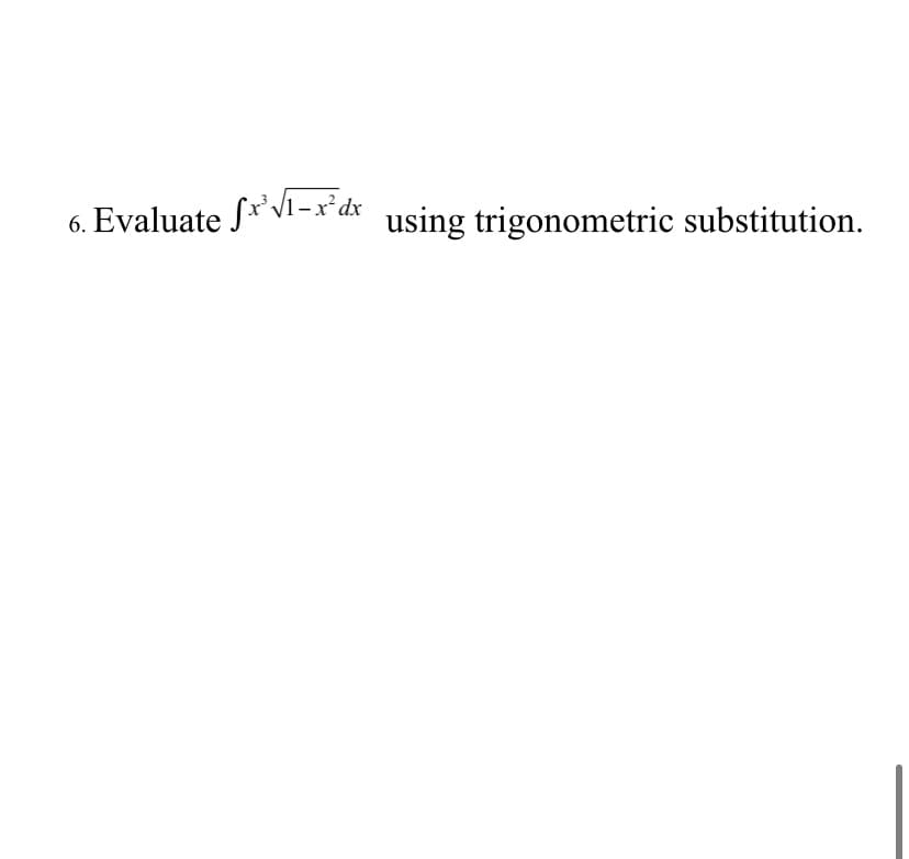 6. Evaluate S* V1-x'dx using trigonometric substitution.
