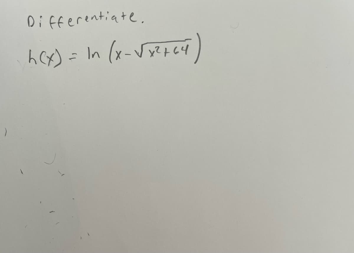 Differentiate.
hGx) = In (x-VrteY)
