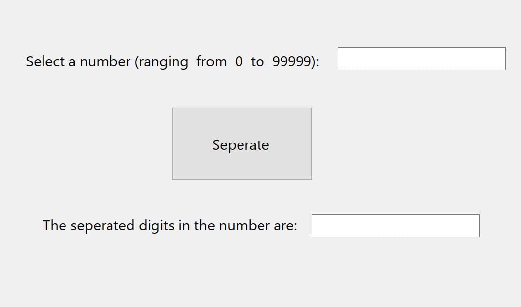 Select a number (ranging from 0 to 99999):
Seperate
The seperated digits in the number are:
