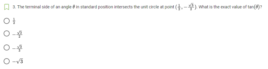 3. The terminal side of an angle in standard position intersects the unit circle at point (1, -3). What is the exact value of tan (0)?
01/0
O
O -√3
