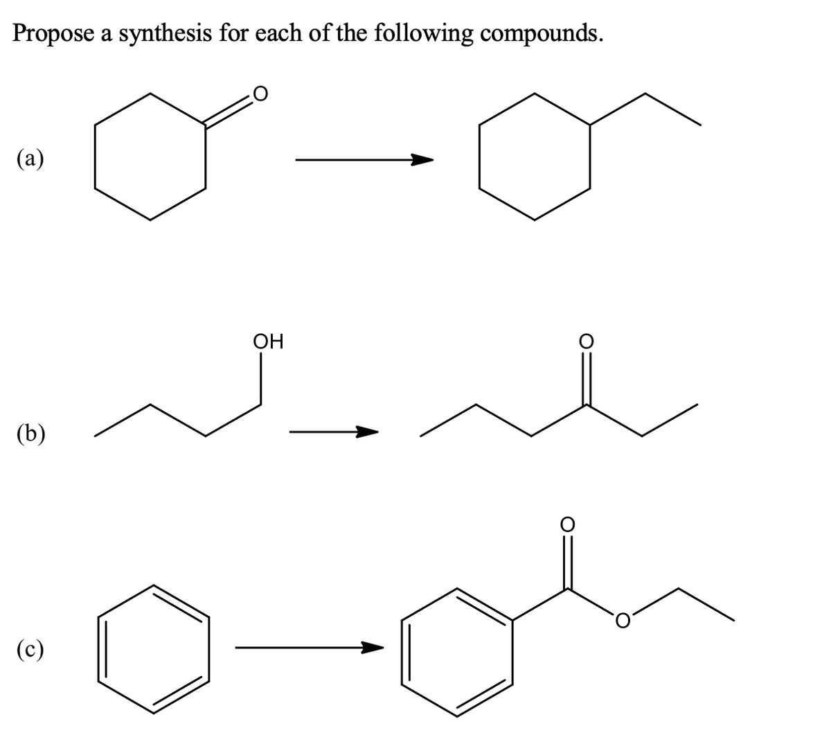 Propose a synthesis for each of the following compounds.
(a)
OH
(b)
(c)
