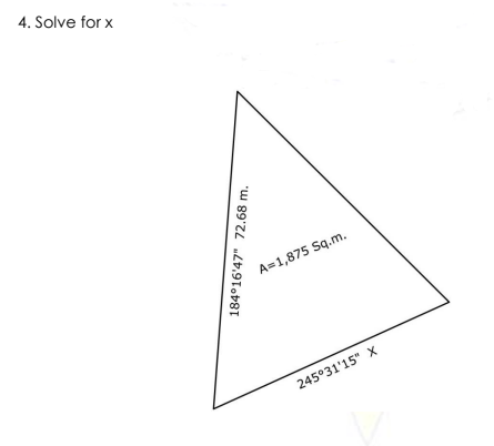 4. Solve for x
184°16'47" 72.68 m.
A=1,875 sq.m.
245°31'15" X