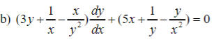 b) (3y+--
X
x dy
TA
y²dx
+(5x+
1 y
y x
=0