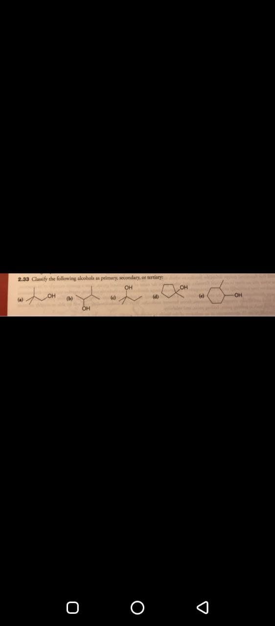 2.33 Classify the following alcohols as primary, secondary, or tertiary:
он
OH
(b)
(e
(e)
OH
(a)
OH
O
