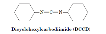 -N=C=N-
Dicyclohexylcarbodiimide (DCCD)
