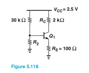 30kΩΣ Reξ 2 kΩ
M 111
R₂
Vcc = 2.5 V
Figure 5.116
και
Rg = 100 Ω