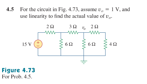 4.5 For the circuit in Fig. 4.73, assume U, = 1 V, and
use linearity to find the actual value of v.
15 V
Figure 4.73
For Prob. 4.5.
Μ
ΖΩ
www
3 Ω
www
6Ω
να
www.
2 Ω
6Ω
4Ω