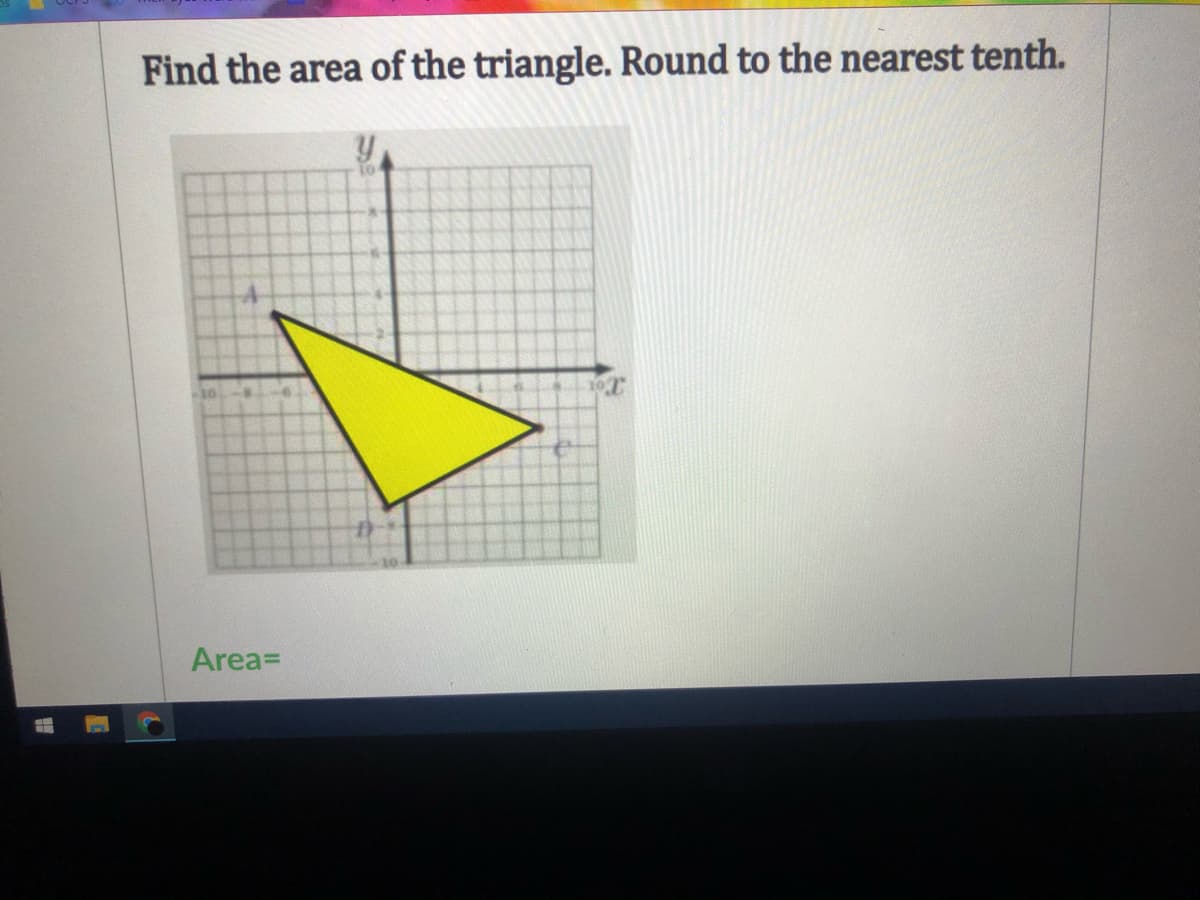Find the area of the triangle. Round to the nearest tenth.
to
Area=
