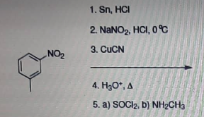 NO₂
1. Sn, HCI
2. NaNO₂, HCl, 0°C℃
3. CUCN
4. H₂O*, A
5. a) SOCI2, b) NH₂CH3
