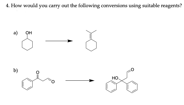 4. How would you carry out the following conversions using suitable reagents?
a)
b)
OH
НО.