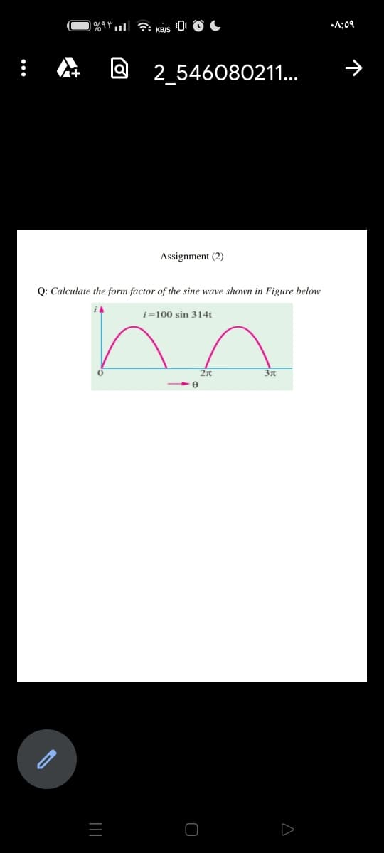 * KB/S
•A:09
2_546080211..
Assignment (2)
O: Calculate the form factor of the sine wave shown in Figure below
i=100 sin 314t
2n
