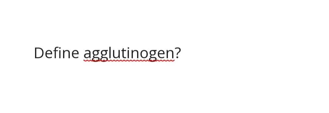 Define agglutinogen?
