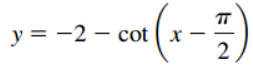 TT
y = -2 – cot (x
2
