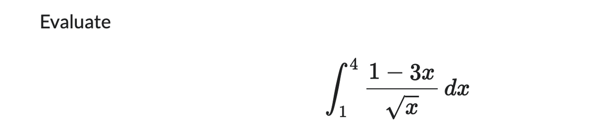 Evaluate
1 - 3x
[²1-30 dz
dx
√x