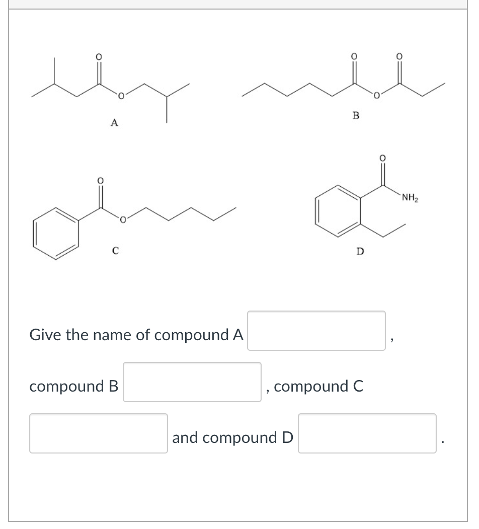 بلند ہلا
A
B
D
compound C
Give the name of compound A
compound B
and compound D
NH2