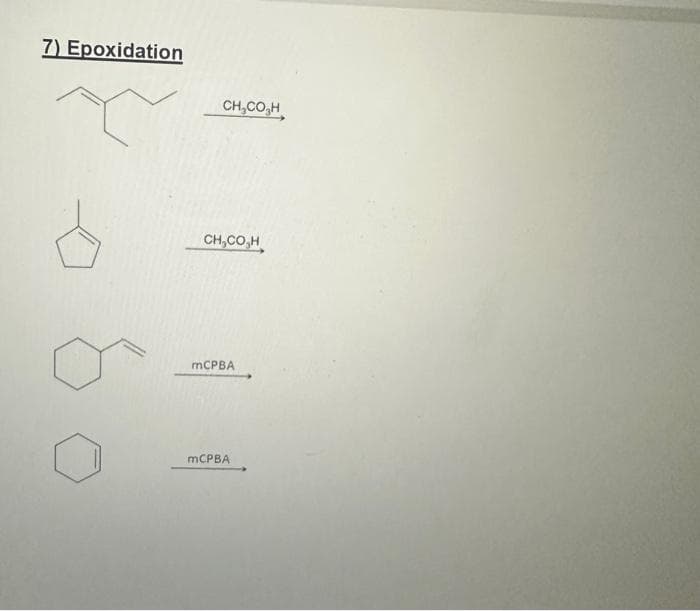 7) Epoxidation
CH,CO,H
CH,COH
mCPBA
mCPBA