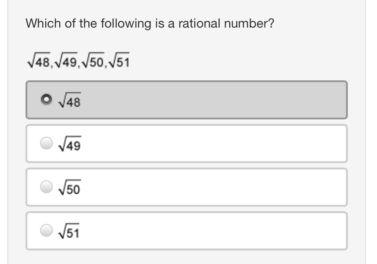 Which of the following is a rational number?
V48, V49, V50, V51
O 48
V49
50
V51
