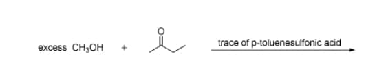excess CH3OH
+
요
trace of p-toluenesulfonic acid