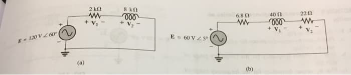 B = 120V <0001
(a)
2 ΚΩ
Μ
8 ΚΩ
voo
E = 60V < 50
68 Ω 40 Ω
Μ
voo
+ V
ΣΖΩ
Μ