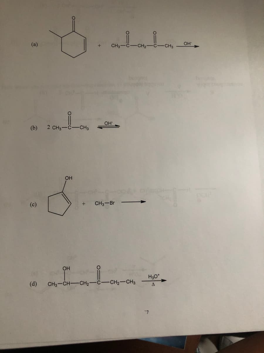 (a)
(b)
(c)
(d)
S
O
2 CH3 C CH3
OH
OH
+
OH
CH3-C-CH₂
+ CH3-Br
CH3-CH-CH₂-C-CH₂-CH3
-C-C
H3O+
A
'7
-CH3
OH